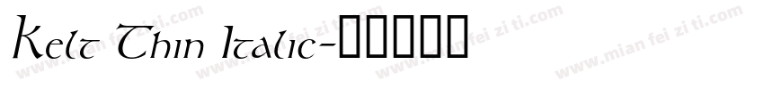Kelt Thin Italic字体转换
